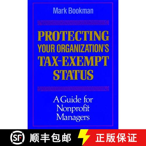 【3-4周达】精装 Protecting Your Organization's Tax-Exempt Status - A Guide for Nonprofit Managers: A ... [9781555424329]