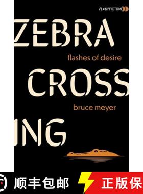 预订 Zebra Crossing: Flashes of Desire [9781771618205]