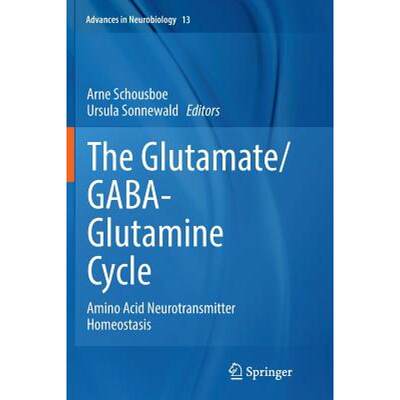 【4周达】The Glutamate/GABA-Glutamine Cycle : Amino Acid Neurotransmitter Homeostasis [9783319832081]