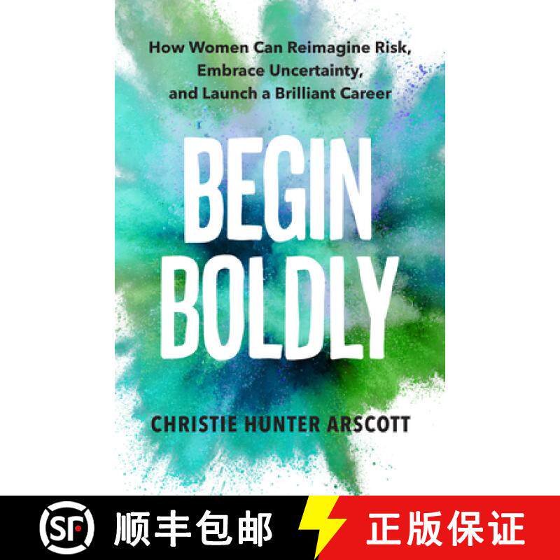 【3-4周达】Begin Boldly: How Women Can Reimagine Risk, Embrace Uncertainty & Launch a Brilliant Career [9781523001071]