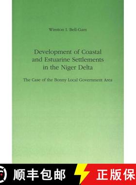 预订 Development of Coastal and Estuarine Settlements in the Niger Delta: The Case of the Bonny Local... [9783261041746]