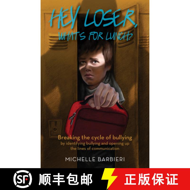 【3-4周达】Hey Loser, What's for Lunch? : Breaking the cycle of bullying by identifying bullying and ... [9781945507830]