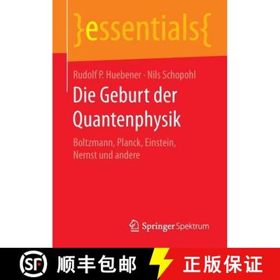 【3-4周达】Die Geburt der Quantenphysik : Boltzmann, Planck, Einstein, Nernst und andere (1. Aufl. 2016) [9783658124519]