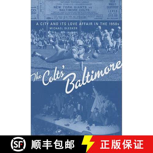 【3-4周达】精装 The Colts Baltimore – A City and Its Love Affair in the 1950s [9780801890628]