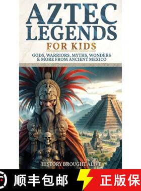 【3-4周达】精装 Aztec Legends For Kids: Gods, Warriors, Myths, Wonders & More from Ancient Mexico [9798295669354]