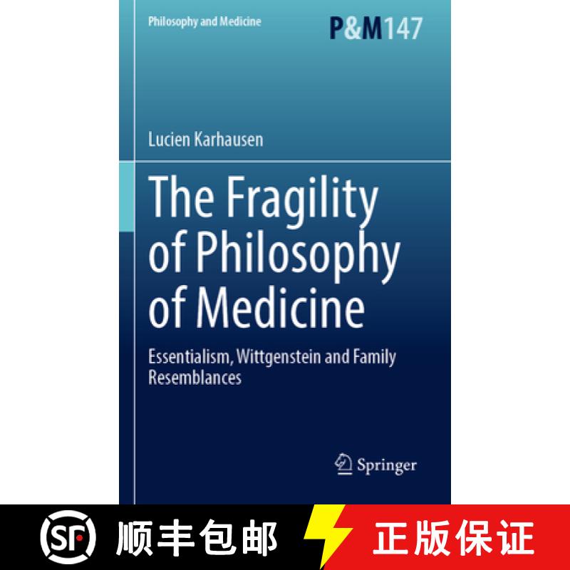 【3-4周达】The Fragility of Philosophy of Medicine: Essentialism, Wittgenstein and Family Resemblances [9783031416354]