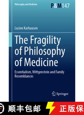 【3-4周达】The Fragility of Philosophy of Medicine: Essentialism, Wittgenstein and Family Resemblances [9783031416354]