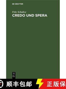 预订 Credo Und Spera: Bausteine Zu Einer Kritischen Welterkenntnis Und Autonomen Lebensführung Denke... [9783112681732]
