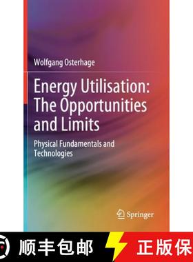 【3-4周达】Energy Utilisation: The Opportunities and Limits : Physical Fundamentals and Technologies [9783030794033]