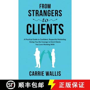 【3-4周达】From Strangers to Clients: A practical Guide to Confident, Respectful Marketing, Giving Yo... [9780648891307]