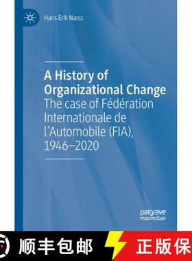 【3-4周达】A History of Organizational Change : The case of Fédération Internationale de l'Automobi... [9783030482725]