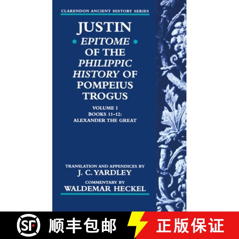【2-3周达】Justin: Epitome of the Philippic History of Pompeius Trogus: Volume I: Books 11-12: Alexan... [9780198149088]