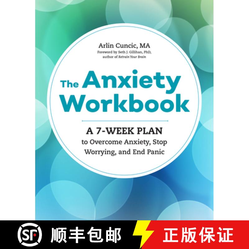 【2-3周达】The Anxiety Workbook: A 7-Week Plan to Overcome Anxiety, Stop Worrying, and End Panic [9781623159733]