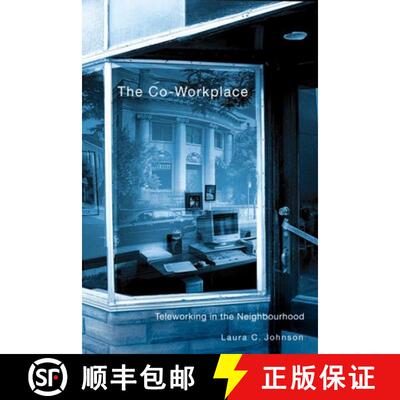 【3-4周达】The Co-Workplace: Teleworking in the Neighbourhood [9780774809702]
