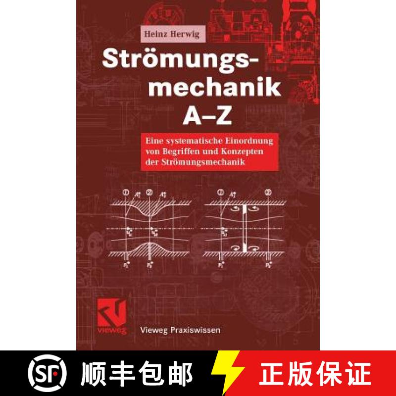 【3-4周达】Strömungsmechanik A-Z: Eine Systematische Einordnung Von Begriffen Und Konzepten Der Str... [9783322802521]