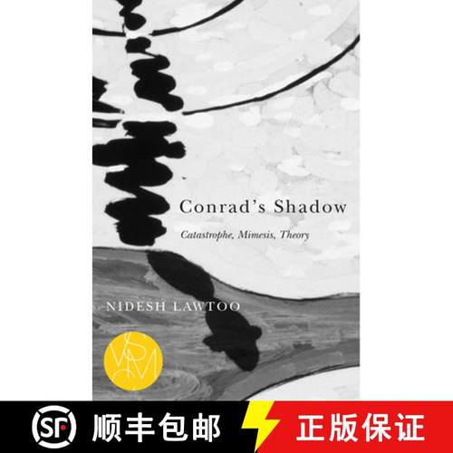 【3-4周达】Conrad's Shadow: Catastrophe, Mimesis, Theory [9781611862188]