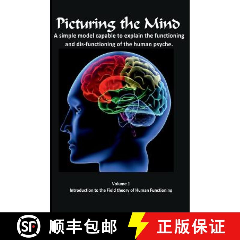 预订 Picturing the Mind Vol 1, A simple model capable to explain the functioning and dysfunctioning o... [9782940535156]