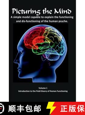 预订 Picturing the Mind Vol 1, A simple model capable to explain the functioning and dysfunctioning o... [9782940535156]