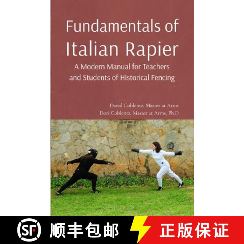 【2-3周达】Fundamentals of Italian Rapier: A Modern Manual for Teachers and Students of Historical Fe... [9798218586300]