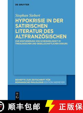 预订 Hypokrisie in Der Satirischen Literatur Des Altfranzösischen: Zur Konturierung Von Scheinheilig... [9783111397344]