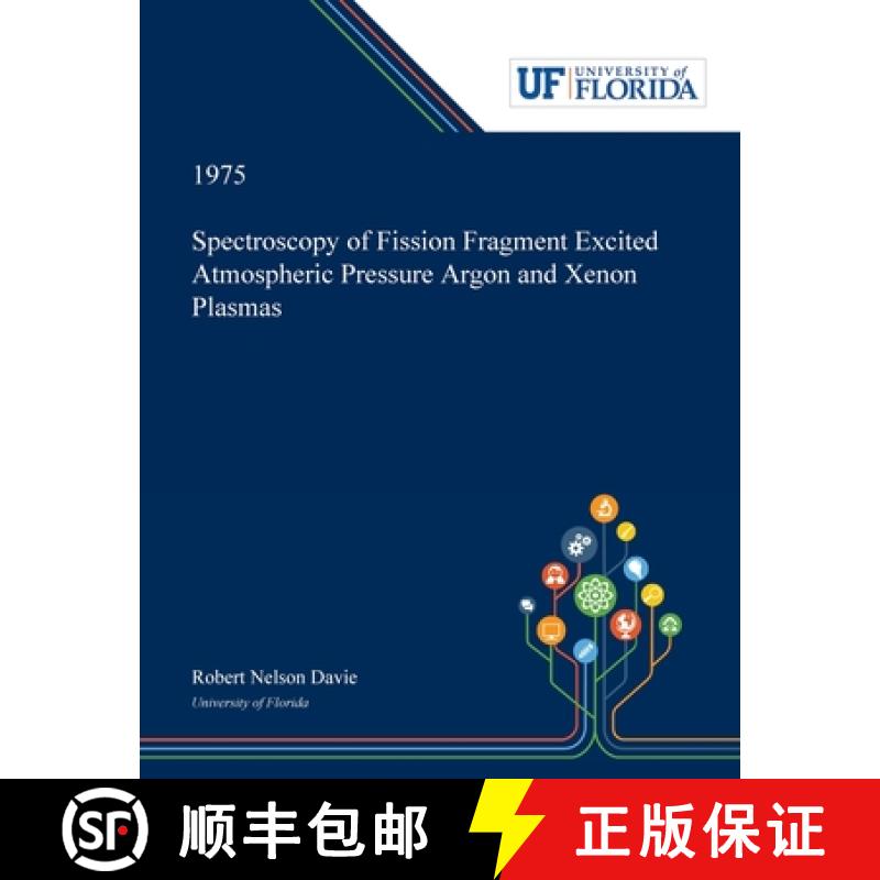 【2-3周达】Spectroscopy of Fission Fragment Excited Atmospheric Pressure Argon and Xenon Plasmas [9780530019505]