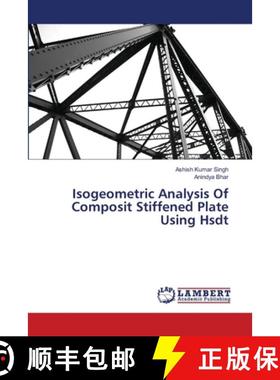 【3-4周达】Isogeometric Analysis Of Composit Stiffened Plate Using Hsdt [9786208420499]