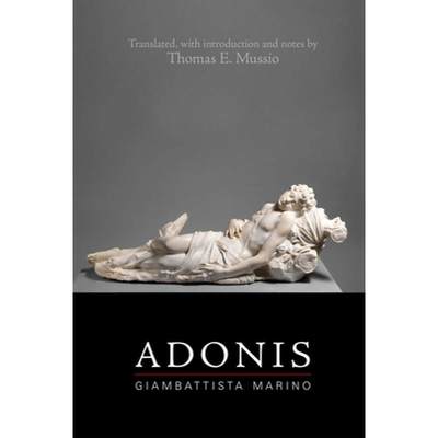 预订 Giambattista Marino: Adonis: Volume 553 [9780866986113]