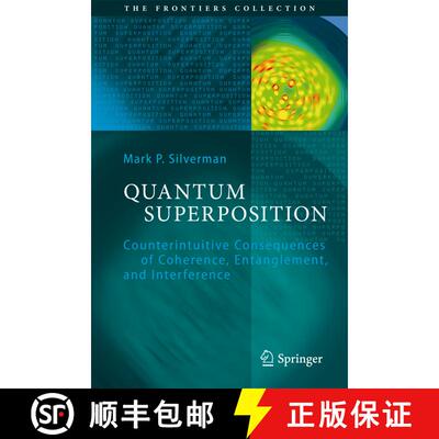 【3-4周达】Quantum Superposition : Counterintuitive Consequences of Coherence, Entanglement, and Inte... [9783540718833]