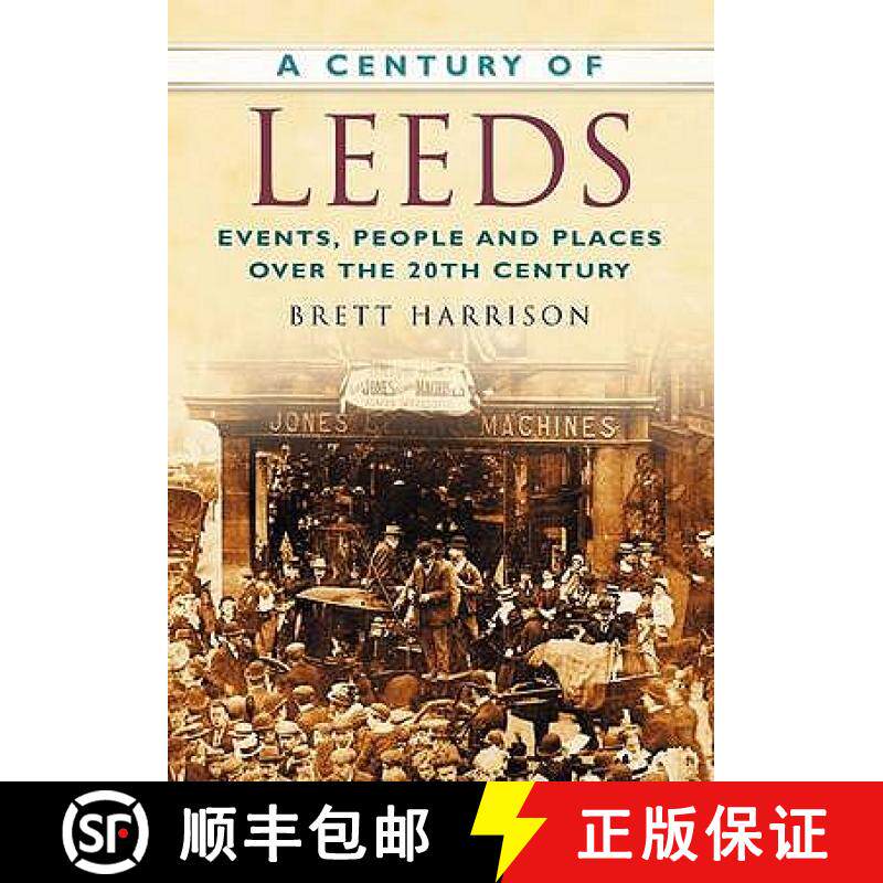 【3-4周达】Century of Leeds: Events, People and Places Over the 20th Century [9780750948937]