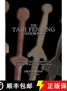 【3-4周达】The Taiji Fencing Handbook: Rules & Regulations for Fencing with Tai Chi & Kung Fu Sword S... [9781435781146]