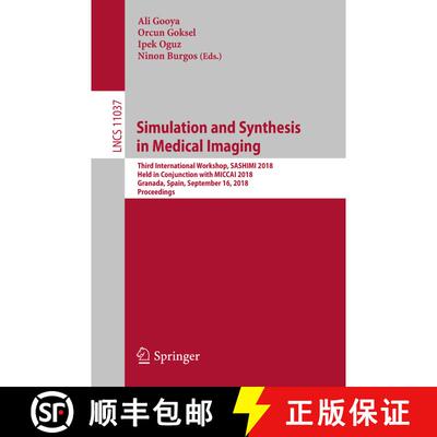 【3-4周达】Simulation and Synthesis in Medical Imaging: Third International Workshop, SASHIMI 2018, H... [9783030005351]