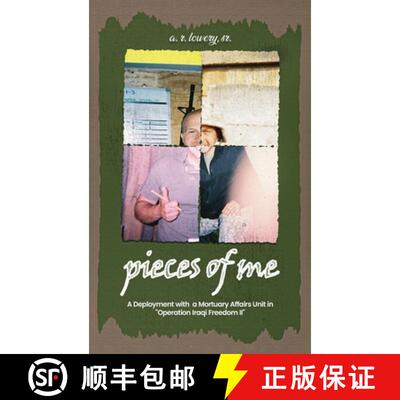 【3-4周达】精装 pieces of me... : A Deployment with a Mortuary Affairs Unit During Operation Iraqi Fr... [9798349683657]