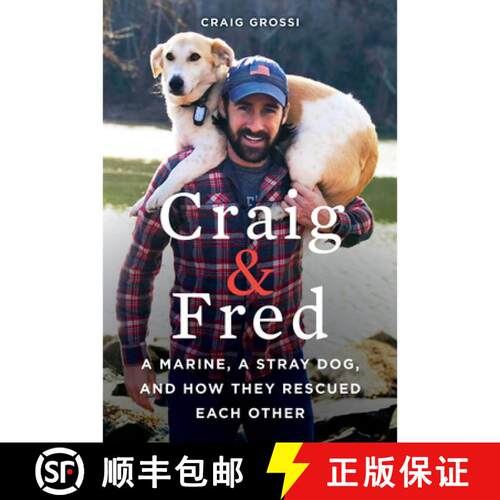 【3-4周达】Craig & Fred: A Marine, A Stray Dog, and How They Rescued Each Other: A Marine, A Stray Do... [9780062693396]