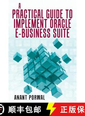 【3-4周达】A Practical Guide to Implement Oracle E-Business Suite [9781480826977]