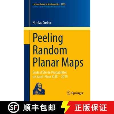 【3-4周达】Peeling Random Planar Maps: École d’Été de Probabilités de Saint-Flour XLIX – 2019 [9783031368530]