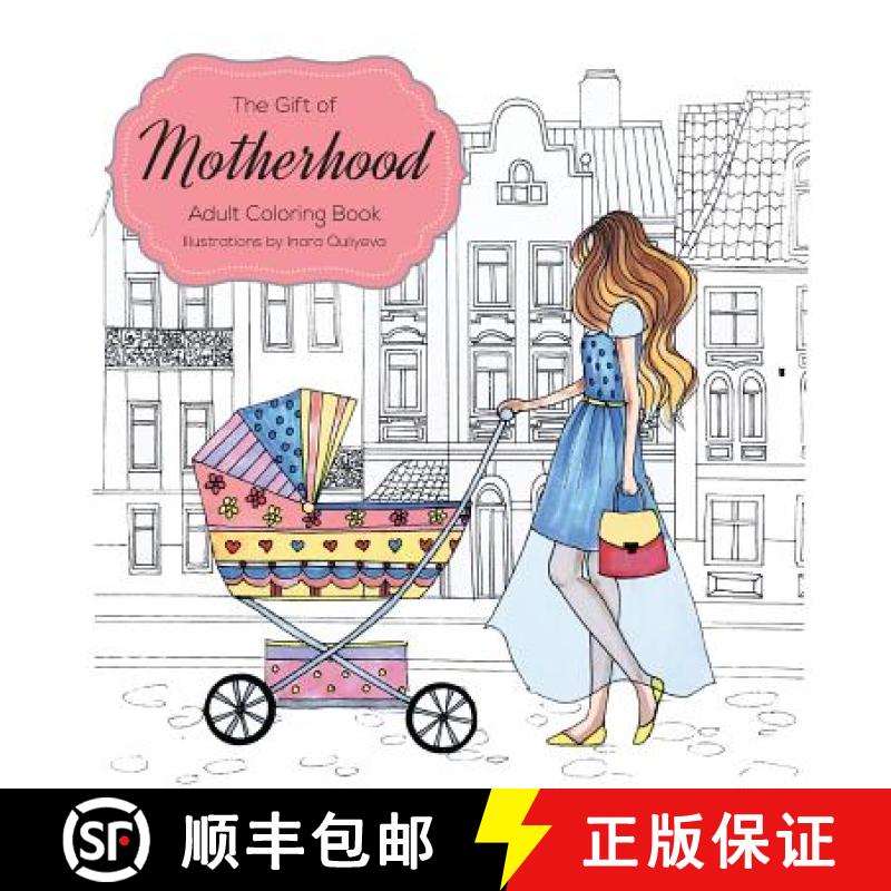 【3-4周达】Gift of Motherhood: Adult Coloring book for new moms & expecting parents ... Helps with st... [9781773022161]