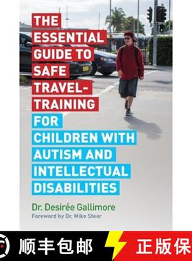 【3-4周达】The Essential Guide to Safe Travel-Training for Children with Autism and Intellectual Disa... [9781785922572]