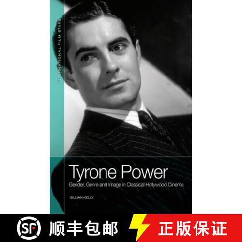 【3-4周达】Tyrone Power: Gender, Genre and Image in Classical Hollywood Cinema [9781474452953]
