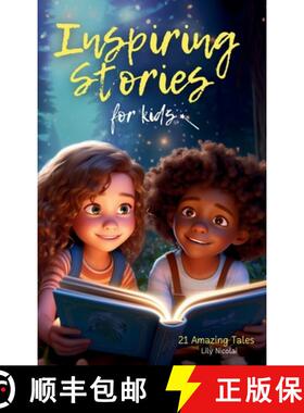 【3-4周达】Inspiring Stories For Kids: 21 Amazing Tales to Ignite Self-Confidence, Encourage Bravery,... [9798989558919]