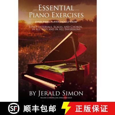 【3-4周达】Essential Piano Exercises Every Piano Player Should Know: Learn Intervals, Pentascales, Te... [9781948274128]
