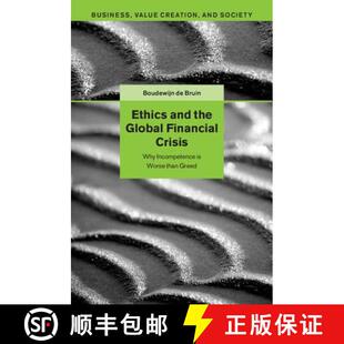 预订 Ethics and the Global Financial Crisis: Why Incompetence Is Worse than Greed - Ethics and the Gl... [9781107028913]