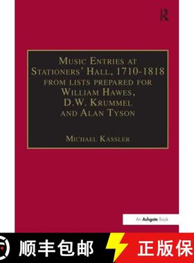 【3-4周达】Music Entries at Stationers' Hall, 1710-1818: From Lists Prepared for William Hawes, D.W. ... [9780754634584]