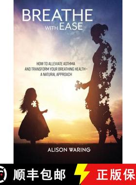 【3-4周达】Breathe with Ease: How to alleviate asthma and transform your breathing health-a natural a... [9781907282881]