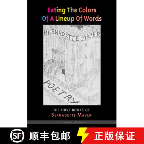 预订 Eating the Colors of a Lineup of Words: The Collected Early Books of Bernadette Mayer [9781581771350]