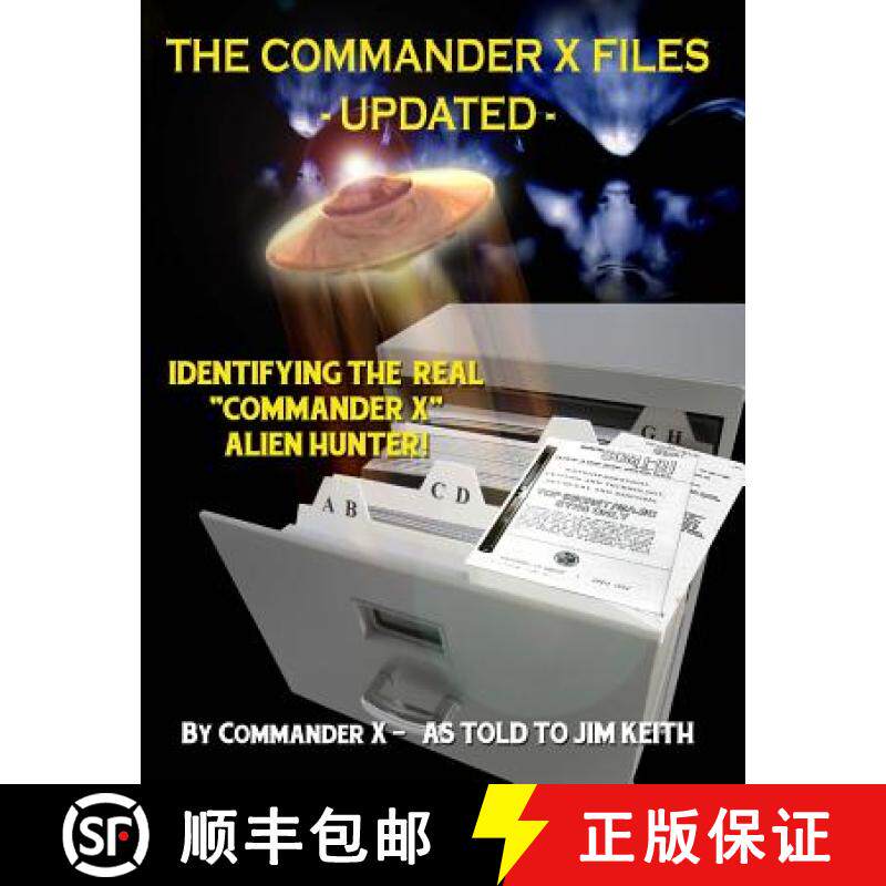 预订 The Commander X Files - Updated: Identifying The Real Commander X - Alien Hunter [9781606112342]