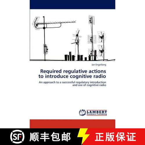 预订 Required Regulative Actions to Introduce Cognitive Radio [9783659255021]