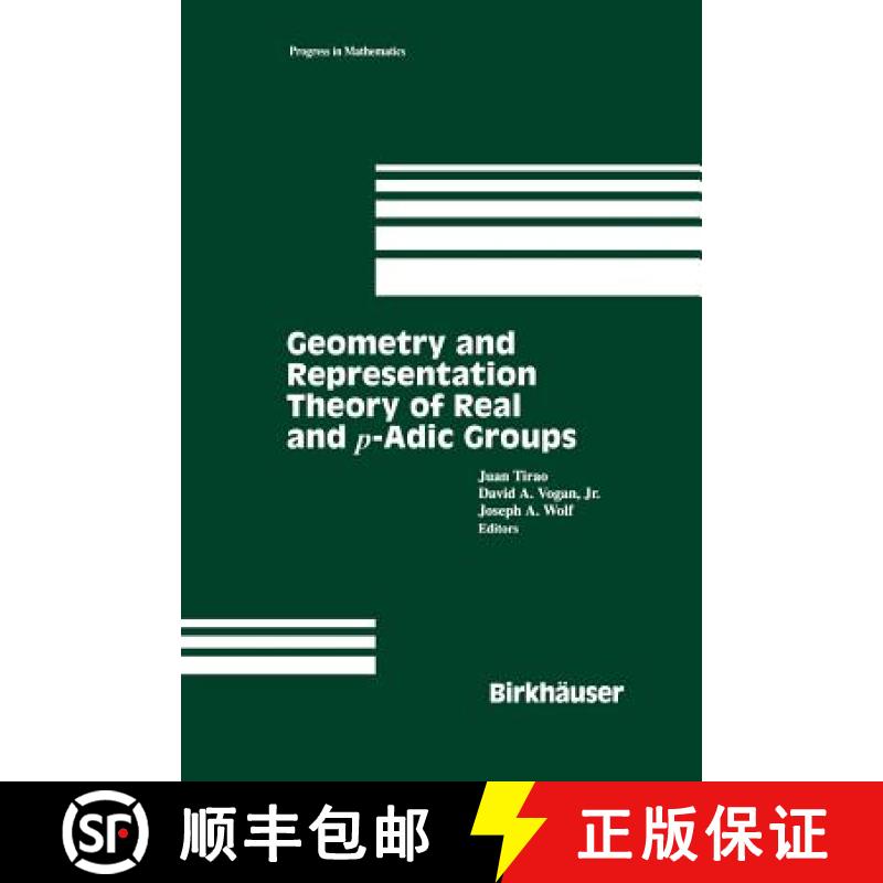 【3-4周达】Geometry and Representation Theory of Real and P-Adic Groups [9781461286813]