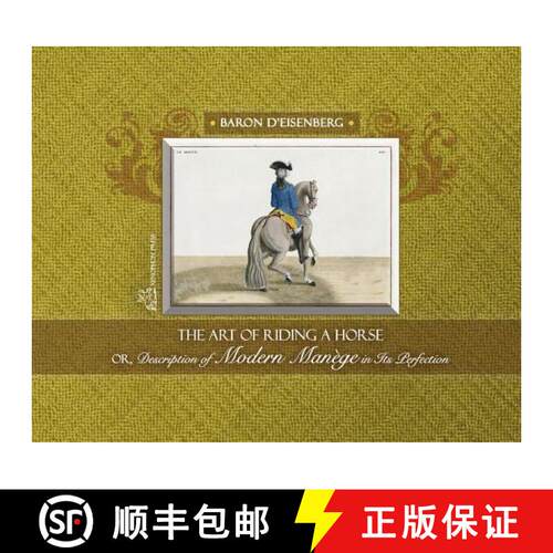 【3-4周达】精装 The Art of Riding a Horse or Description of Modern Manège in its perfection by Baron... [9780933316751]