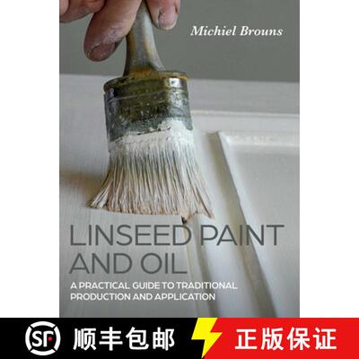 【3-4周达】Linseed Paint and Oil – A Practical Guide to Traditional Production and Application [9780719842252]