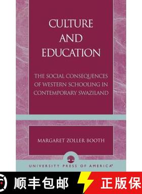 预订 Culture and Education : The Social Consequences of Western Schooling in Contemporary Swaziland [9780761827177]